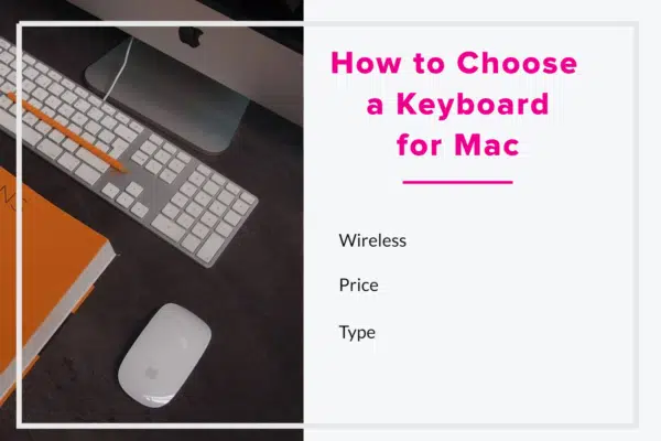 How to Choose a Keyboard for Mac